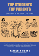 Top Students, Top Parents: A Manual for Parents Who Want to Help Their Children Become All They Can Be