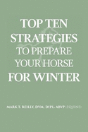 Top Ten Strategies to Prepare Your Horse for Winter