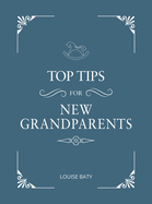Top Tips for New Grandparents: Practical Advice for First-Time Grandparents