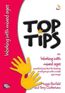 Top Tips on Working with Mixed Ages: Practical Pointers for Leading Small Groups with a Wide Age Range - Barfield, Maggie, and Clutterham, Terry