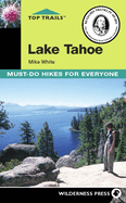 Top Trails: Lake Tahoe: Must-Do Hikes for Everyone