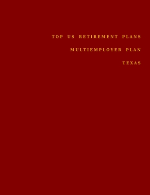 Top US Retirement Plans - Multiemployer Plan - Texas: Employee Benefit Plans - Hassan, Omar