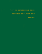 Top US Retirement Plans - Multiple-Employer Plan - Indiana: Employee Benefit Plans