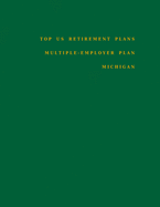 Top US Retirement Plans - Multiple-Employer Plan - Michigan: Employee Benefit Plans