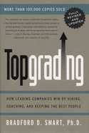 Topgrading (Revised PHP Edition): How Leading Companies Win by Hiring, Coaching and Keeping the Best People