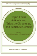 Topic-Focus Articulation, Tripartite Structures, and Semantic Content