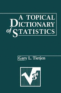 Topical Dictionary of Statistics - Tietjen, Gary L