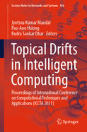 Topical Drifts in Intelligent Computing: Proceedings of International Conference on Computational Techniques and Applications (ICCTA 2021)