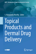 Topical Products and Dermal Drug Delivery