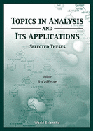 Topics in Analysis and Its Applications, Selected Theses - Coifman, Ronald R (Editor), and Gilbert, A (Editor), and Saito, Naoki (Editor)