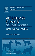 Topics in Cardiology, an Issue of Veterinary Clinics: Small Animal Practice: Volume 40-4