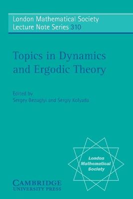 Topics in Dynamics and Ergodic Theory - Bezuglyi, Sergey (Editor), and Kolyada, Sergiy (Editor)