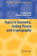 Topics in Geometry, Coding Theory and Cryptography