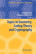 Topics in Geometry, Coding Theory and Cryptography - Garcia, Arnaldo (Editor), and Stichtenoth, Henning (Editor)