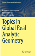 Topics in Global Real Analytic Geometry