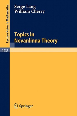 Topics in Nevanlinna Theory - Lang, Serge, and Cherry, William