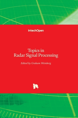 Topics in Radar Signal Processing - Weinberg, Graham (Editor)