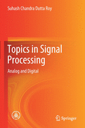 Topics in Signal Processing: Analog and Digital