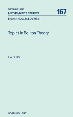 Topics in Soliton Theory: Volume 167 - Carroll, R W