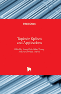 Topics in Splines and Applications