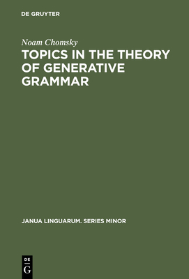 Topics in the Theory of Generative Grammar - Chomsky, Noam