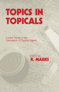 Topics in Topicals: Current Trends in the Formulation of Topical Agents