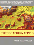 Topographic Mapping: Covering the Wider Field of Geospatial Information Science & Technology (GIS&T) - Hatzopoulos, John N