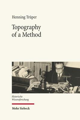 Topography of a Method: Francois Louis Ganshof and the Writing of History - Truper, Henning