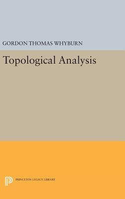 Topological Analysis - Whyburn, Gordon Thomas