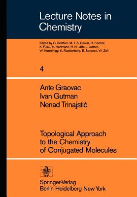 Topological Approach to the Chemistry of Conjugated Molecules - Graovac, A, and Gotman, I, and Trinajstic, N