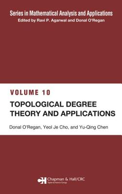 Topological Degree Theory and Applications - Cho, Yeol Je, and Chen, Yu-Qing