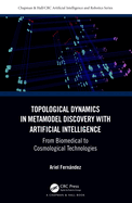 Topological Dynamics in Metamodel Discovery with Artificial Intelligence: From Biomedical to Cosmological Technologies