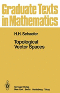 Topological Vector Spaces - Schaefer, H H