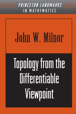 Topology from the Differentiable Viewpoint - Milnor, John