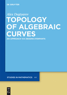 Topology of Algebraic Curves: An Approach via Dessins d'Enfants
