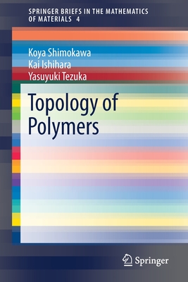 Topology of Polymers - Shimokawa, Koya, and Ishihara, Kai, and Tezuka, Yasuyuki