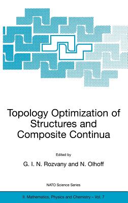 Topology Optimization of Structures and Composite Continua - Rozvany, George I N (Editor), and Olhoff, N (Editor)