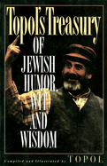 Topol's Treasury of Jewish Humor, Wit and Wisdom