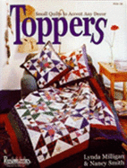 Toppers: Small Quilts to Accent Any Decor