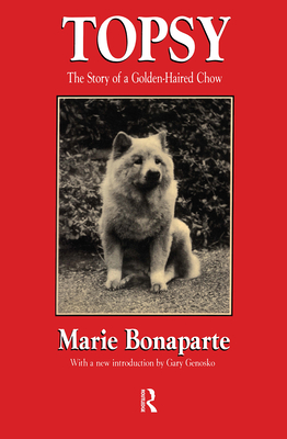 Topsy: The Story of a Golden-haired Chow - Bonaparte, Marie