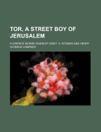 Tor, a Street Boy of Jerusalem