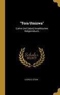 Tora Umizwa: (Lehre Und Gebot) Israelitisches Religionsbuch.