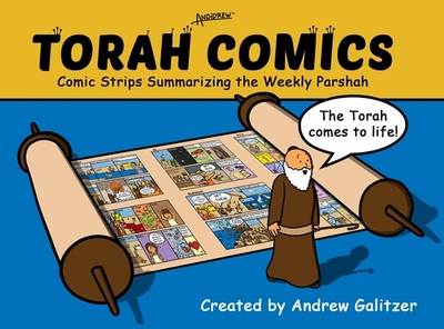 Torah Comics: Comic Strips Summarizing the Weekly Parsha - Galitzer, Andrew