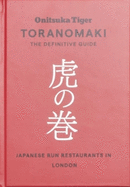 Toranomaki The Definitive Guide - Japanese Run Restaurants in London