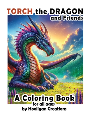 Torch the Dragon and friends: A Coloring Book for All Ages - Cherry, Mary Ann