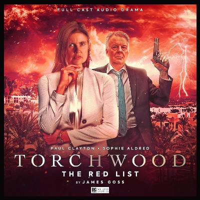 Torchwood #56 - The Red List - Goss, James, and Handcock, Scott (Director), and Foxon, Steve (Composer)