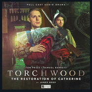 Torchwood #84: The Restoration of Catherine