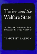 Tories and the Welfare State: A History of Conservative Social Policy Since the Second World War
