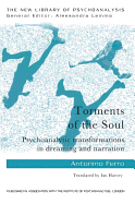 Torments of the Soul: Psychoanalytic transformations in dreaming and narration