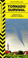 Tornado Survival: Prepare for & Survive a Tornado